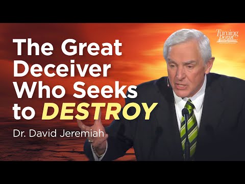 The Great Deceiver Who Seeks to Destroy | Dr. David Jeremiah on Exposing Satan’s Tactics