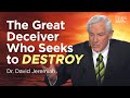 The Great Deceiver Who Seeks to Destroy | Dr. David Jeremiah on Exposing Satan’s Tactics