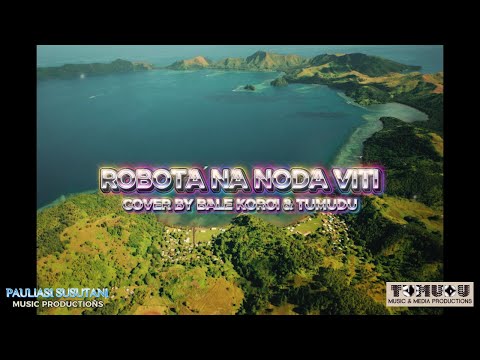 ROBOTA NA NODA VITI (COVER) Music Video By Bale Koroi & Tumudu