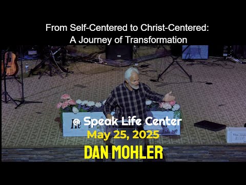 ✝️ From Self-Centered to Christ-Centered: A Journey of Transformation - Dan Mohler