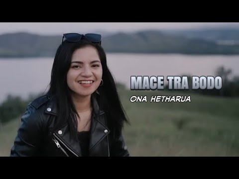 LAGU TERBARU ! ONA HETHARUA - MACE TRA BODO (Audio)