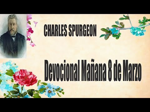 Devocional/Charles Spurgeon/Mañana 8 de Marzo - 'Entremos en el reino de Dios".Hechos 14:22