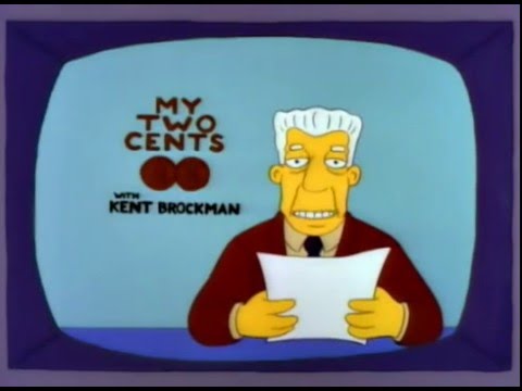 My Two Cents, With Kent Brockman (The Simpsons)