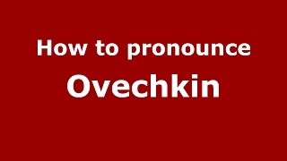 How to pronounce Ovechkin