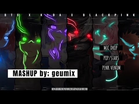 BTS X BLACKPINK X K/DA -PINK VENOM X MIC DROP X POP/STARS