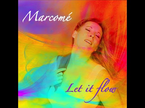 Let it Flow - Marcomé - Relax female vocal music