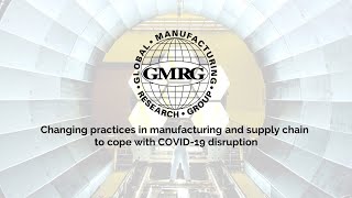 Changing practices in manufacturing and supply chain to cope with COVID-19 disruption