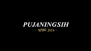 Download lagu PUJANINGSIH - Wisnu Jaya (lirik lagu terjemah) duh sangmustika ning asmara mp3 Download lagu PUJANINGSIH - Wisnu Jaya (lirik lagu terjemah) duh sangmustika ning asmara mp3