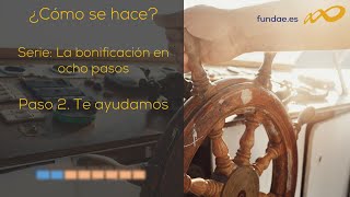 FUNDAE ¿Cómo bonificarte? Paso 2. Te ayudamos