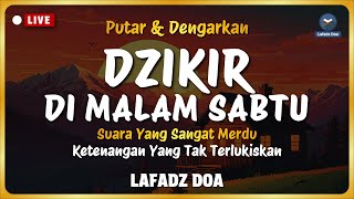 Download lagu Dzikir Malam Sebelum Tidur - Dzikir Malam SABTU Merdu Menyejukkan Hati | Lafadz Doa mp3