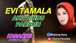 Download lagu AKU RINDU PADAMU VOC EVI TAMALA KARAOKE DANGDUT ||@sonykaraokeofficial mp3