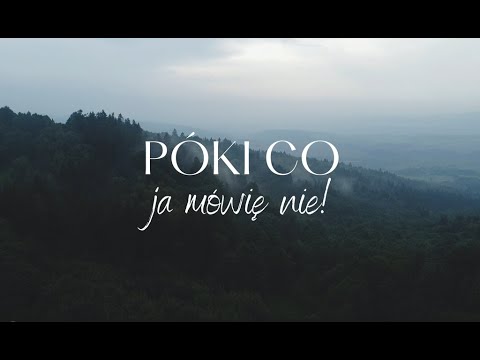 PÓKI CO - Ja mówię nie (Official video)
