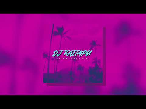 DJ Kaitapu - Era Bini Tu X Let Us Be (Remix)