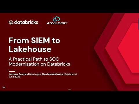 Watch: From SIEM to Lakehouse: A Practical Path to SOC Modernization on Databricks