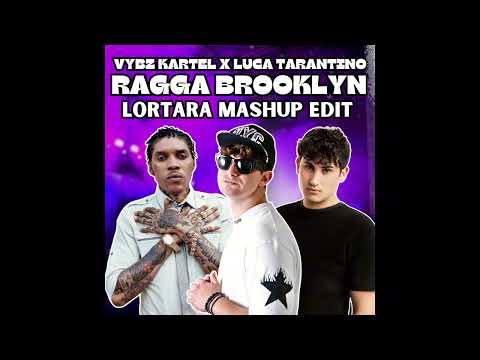 🪩RAGGA BROOKLYN (Vybz Kartel x Luca Tarantino x Lortara mashup)