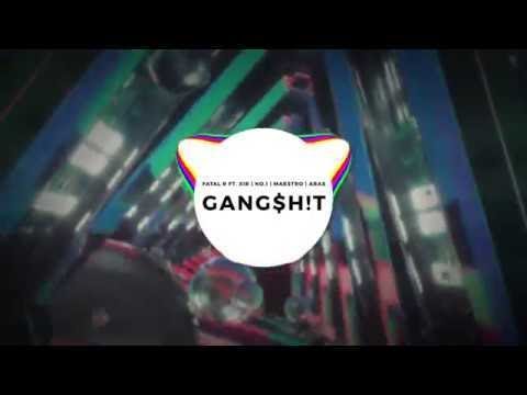 Fatal R Ft. Xir & No.1 & Maestro & Aras - GANG$H!T
