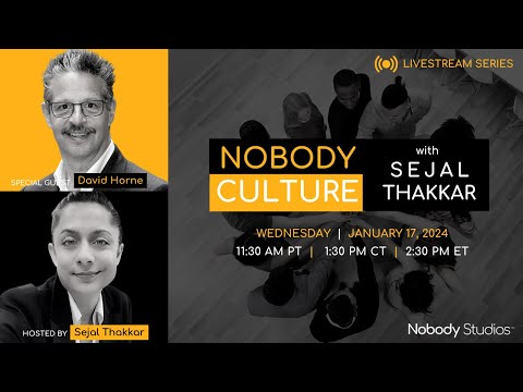 Nobody Culture with Sejal Thakkar and David Horne (Part 2)
