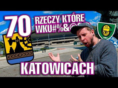 70 THINGS THAT WK*$&J@ IN KATOWICE