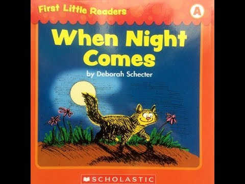 WHEN NIGHT COMES | KIDS BOOK READ ALOUD| Scholastic First Little Readers (Level A)
