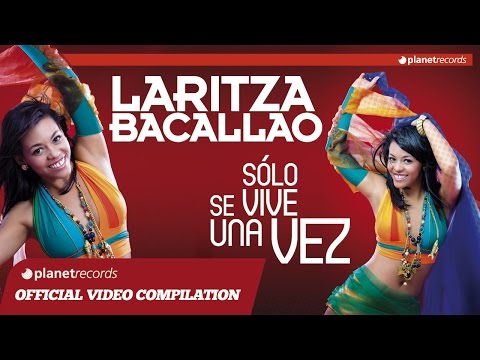 LARITZA BACALLAO - Sólo Se Vive Una Vez (ALBUM COMPLETO) ► FULL STREAMING - VIDEO HIT MIX