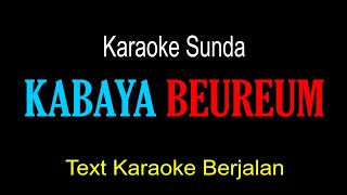 Download lagu KABAYA BEUREUM KARAOKE mp3 Download lagu KABAYA BEUREUM KARAOKE mp3