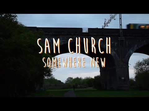 Somewhere new - Sam Church (Official Music Video)