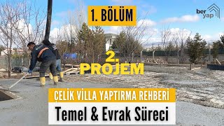 Çelik Villa Yaptırma Rehberi (1.Bölüm) Temel Betonu Subasman Yaptırma & Evrak İş