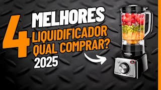 ????Qual é o Melhor LIQUIDIFICADOR Para Comprar em 2025? Conheça Os 4 Melhores Liquidificadores