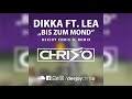 Dikka ft. Lea - Bis zum Mond (DJ Chris O. Remix)