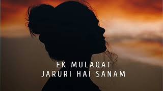 Download lagu Ek Mulaqat jaruri hain sanam❤️ mp3