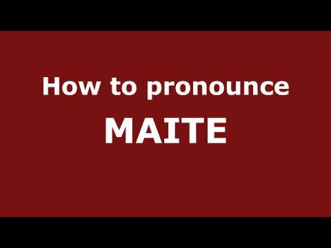 How to Pronounce MAITE in Spanish - PronounceNames.com