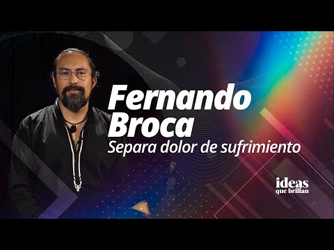 E 21 - FERNANDO BROCA - Separa dolor de sufrimiento