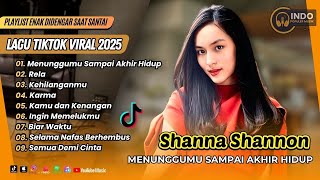 Download lagu SHANNA SHANNON - MENUNGGUMU SAMPAI AKHIR HIDUP | RELA | KEHILANGANMU || LAGU POP TERPOPULER 2025 mp3