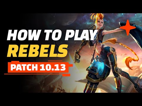 How to Play Rebels - Teamfight Tactics Patch 10.13 Guide