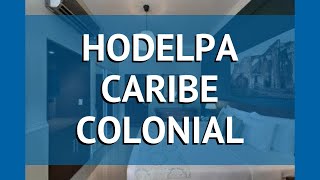 HODELPA CARIBE COLONIAL 4* Бока Чика обзор – отель ХОДЕЛПА КАРИБ КОЛОНИАЛ 4* Бок