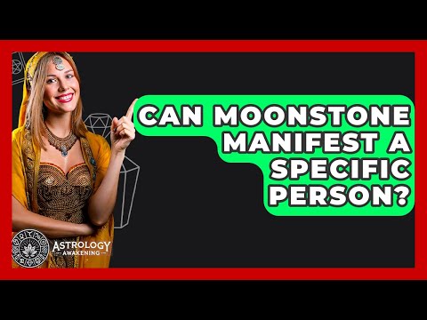 Can Moonstone Manifest A Specific Person? - Astrology Awakening