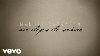 Manuel Carrasco - No Dejes De Soñar (Lyric Video)
