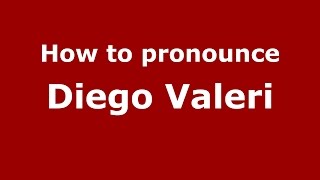 How to pronounce Diego Valeri