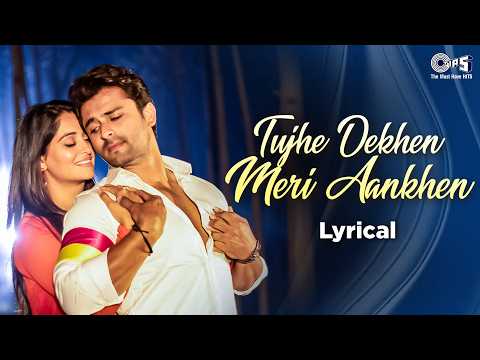 Tujhe Dekhen Meri Aankhen (Lyrical) — watch video