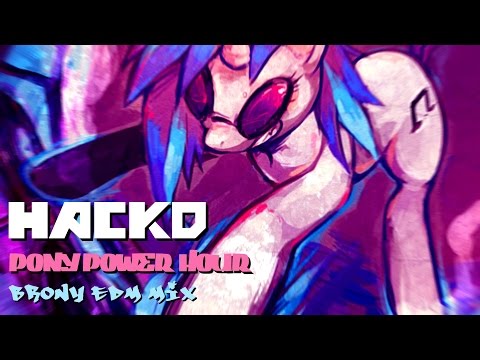 HACKD's Pony Power Hour  BRONY EDM Mix [RotL 2015/PVFM LoE set]