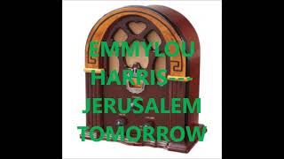 EMMYLOU HARRIS   JERUSALEM TOMORROW