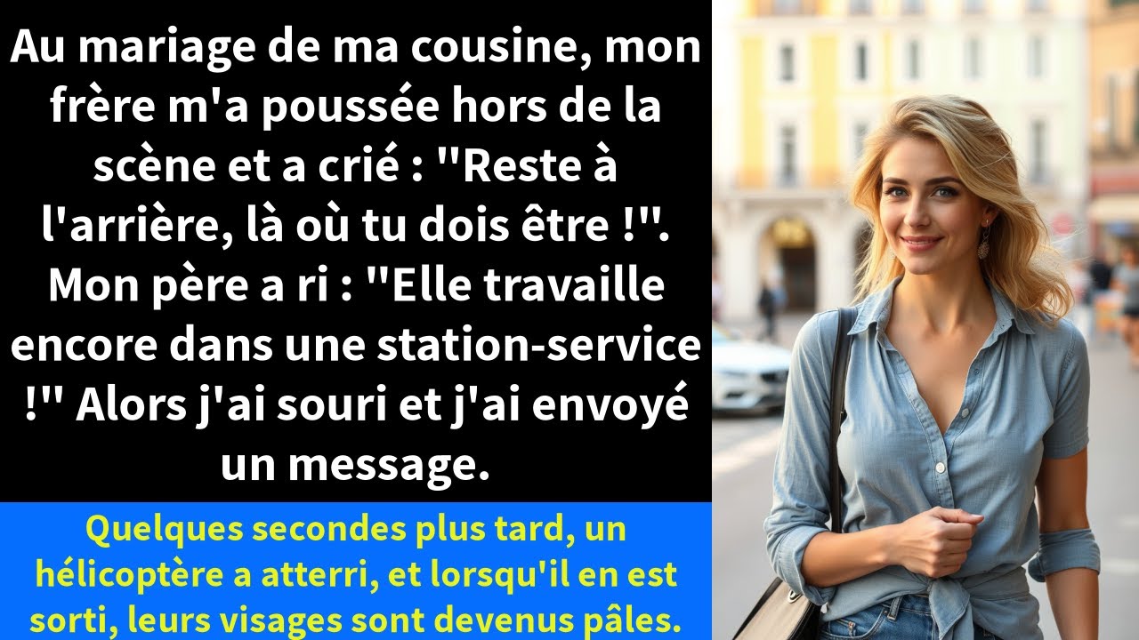 Au mariage de ma cousine, mon frère m'a poussée hors de la scène et a crié : "Reste à l'arrière,