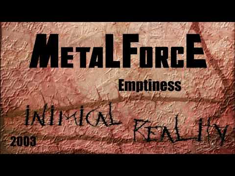 MetaLForcE - Emptiness