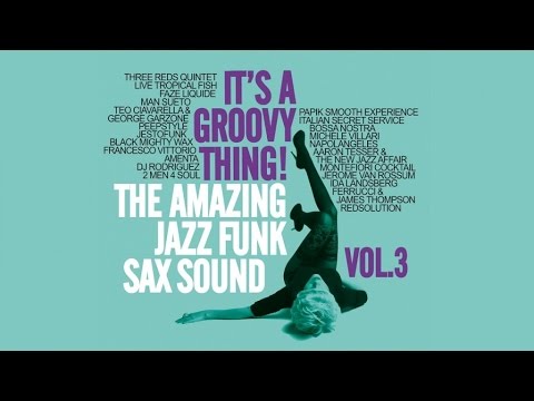 The Best Acid Jazz Funk  | It's a Groovy Thing! Vol. 3 | The Best Jazz Funk SAX Sound