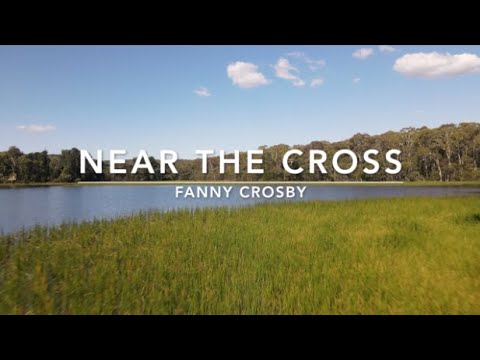 Near the Cross | Songs and Everlasting Joy