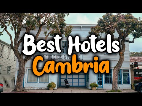 Best Hotels In Cambria - For Families, Couples, Work Trips, Luxury & Budget