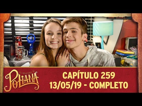 As Aventuras de Poliana | capítulo 259 - 13/05/19, completo