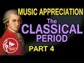 The Classical Period - Part 4 - Music Appreciation (Haydn, Mozart, and Beethoven)