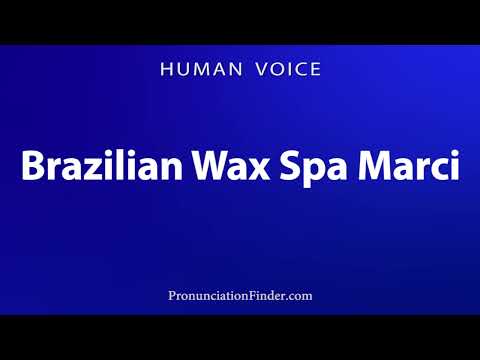 How To Pronounce Brazilian Wax Spa Marci