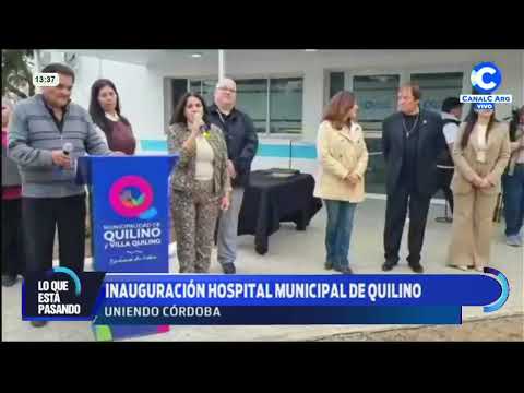 Inauguración Hospital Municipal de Quilino | Uniendo Córdoba